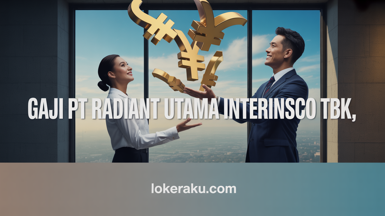 Gaji Pt Radiant Utama Interinsco Tbk