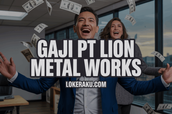 Gaji Pt Lion Metal Works