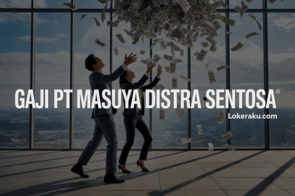 Gaji Pt Masuya Distra Sentosa