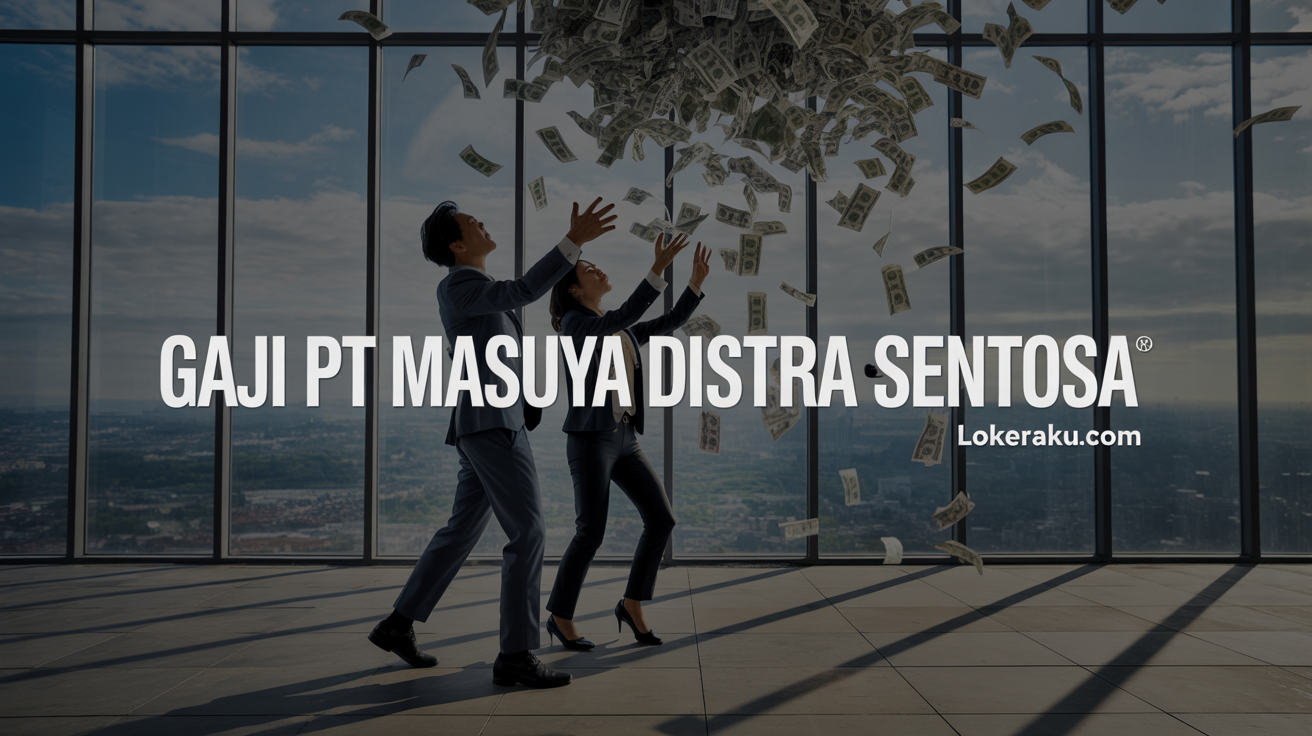 Gaji Pt Masuya Distra Sentosa