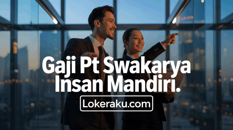 Gaji Pt Swakarya Insan Mandiri
