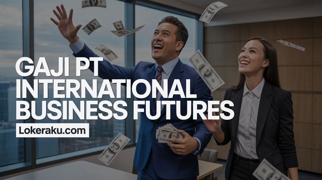 Gaji Pt International Business Futures