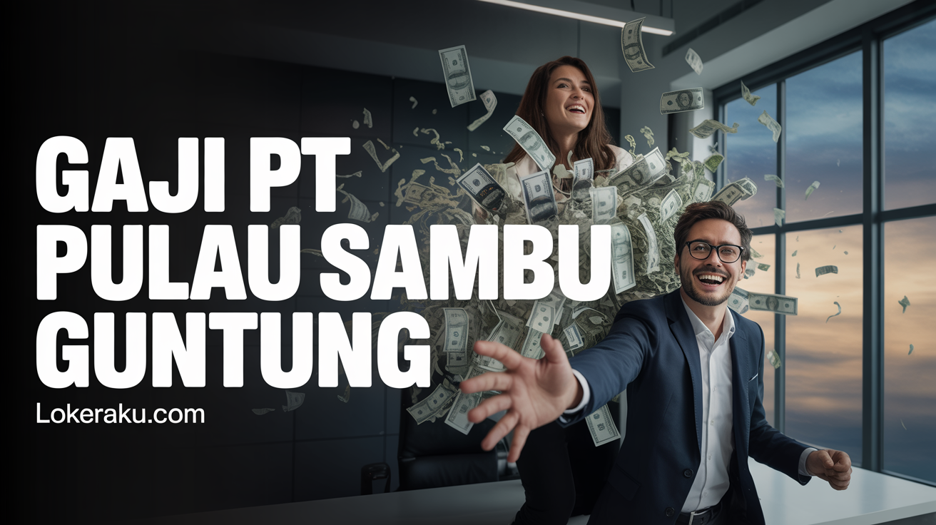 Gaji Pt Pulau Sambu Guntung