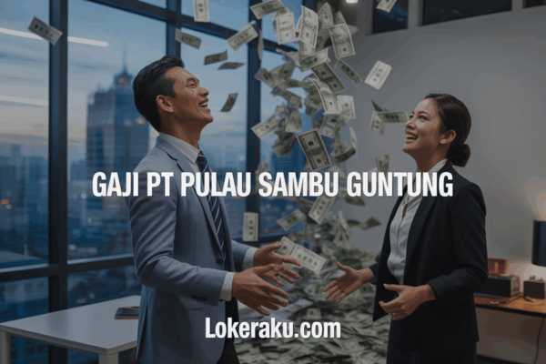 Gaji Pt Pulau Sambu Guntung Gaji Pt Pulau Sambu Guntung