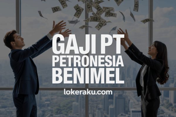 Gaji Pt Petronesia Benimel Gaji Pt Petronesia Benimel